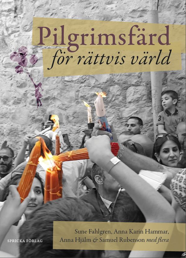 Pilgrimsfärd för rättvis värld: Möten med kyrkorna i Israel och Palestina | 1:a upplagan