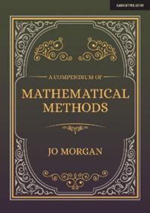 A Compendium Of Mathematical Methods