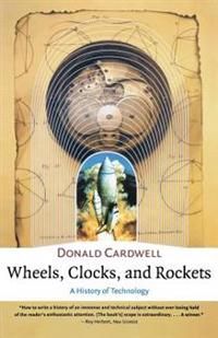 Wheels, Clocks & Rockets - A History of Technology | 0:e upplagan
