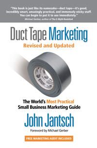 Duct tape marketing - the worlds most practical small business marketing gu