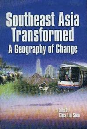 Southeast Asia Transformed: a Geography of Change