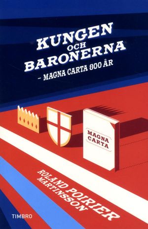 Kungen och baronerna : Magna Carta 800 år | 1:a upplagan