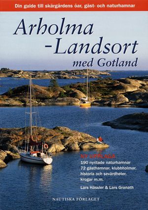 Arholma-Landsort med Gotland : din guide till skärgårdens öar, gäst- och naturhamnar |  2:e upplagan