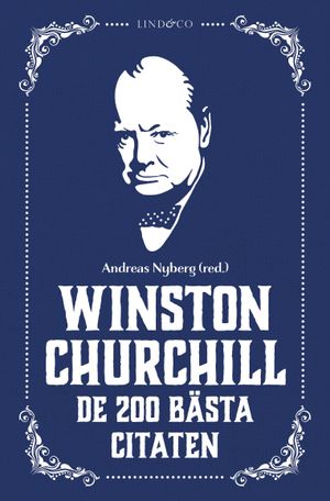 Winston Churchill : de 200 bästa citaten