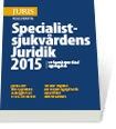 Specialistsjukvårdens Juridik 2015