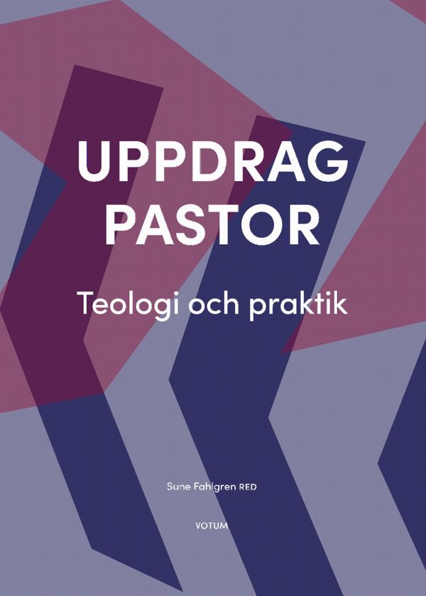 Uppdrag pastor : Teologi och praktik | 1:a upplagan