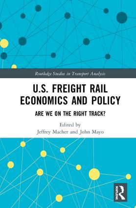 U.S. Freight Rail Economics and Policy | 1:a upplagan