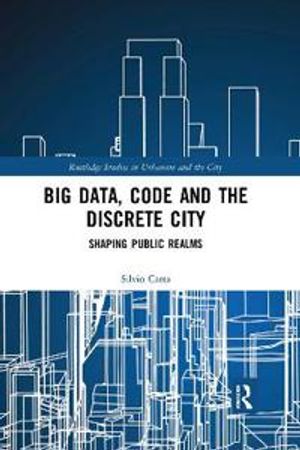 Big Data, Code and the Discrete City | 1:a upplagan