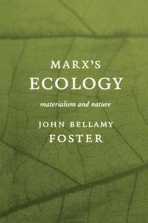 Marx S Ecology: Materialism and Nature