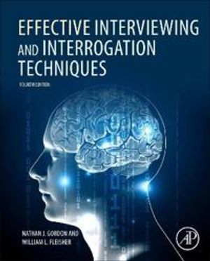 Effective Interviewing and Interrogation Techniques