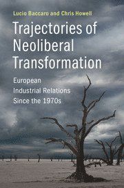 Trajectories of Neoliberal Transformation: European Industrial Relations