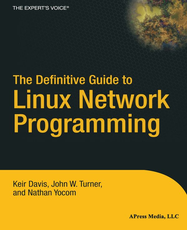 The Definitive Guide to Linux Network Programming | 1:a upplagan