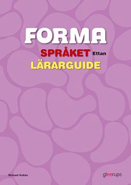 FORMA Språket Ettan Lärarguide | 1:a upplagan