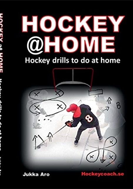 Hockey at home : hockey drills to do at home - Jukka Aro - Upplaga 1