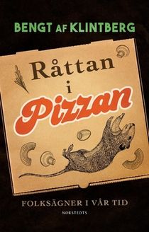 Råttan i pizzan : Folksägner i vår tid