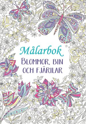 Målarbok : Blommor, bin och fjärilar