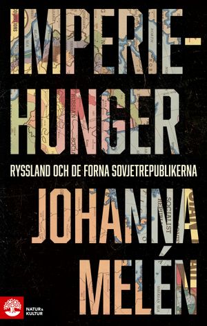 Imperiehunger : Ryssland och de forna sovjetrepublikerna | 1:a upplagan