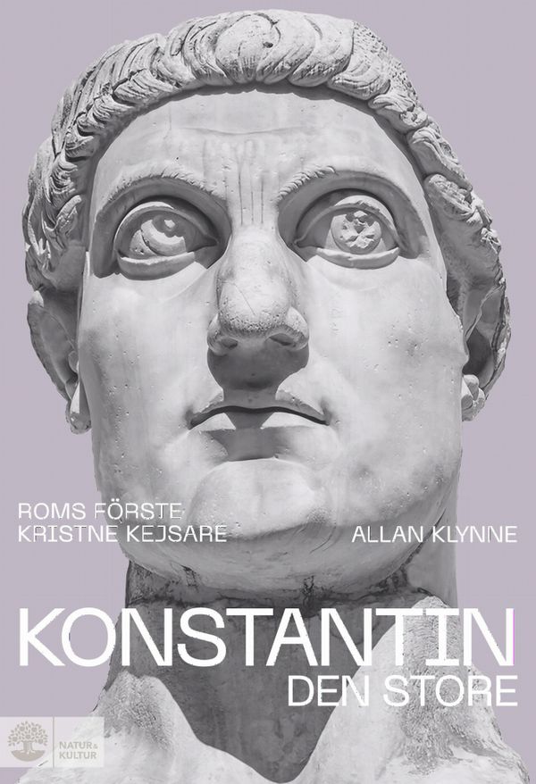 Konstantin den store : Roms förste kristne kejsare | 1:a upplagan