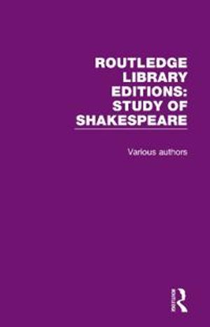 Routledge Library Editions: Study of Shakespeare | 1:a upplagan