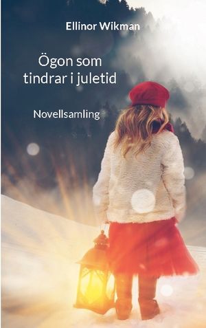 Ögon som tindrar i juletid : Novellsamling | 1:a upplagan