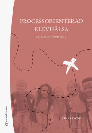 Processorienterad elevhälsa - Leda och utveckla | 1:a upplagan