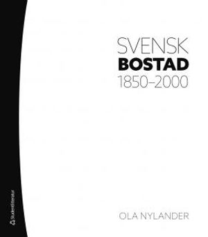 Svensk bostad 1850-2000 | 1:a upplagan