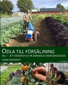 Odla till försäljning Del 1 - Att försörja sig på småskalig grönsaksodling | 0:e upplagan