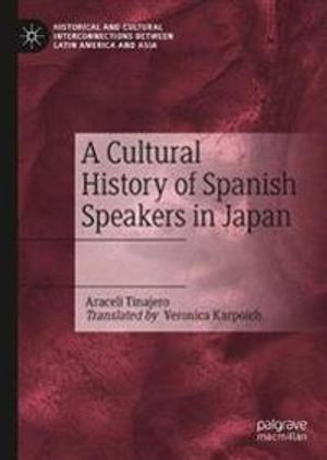 A Cultural History of Spanish Speakers in Japan | 1:a upplagan