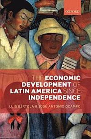 The Economic Development of Latin America since Independence | 1:a upplagan