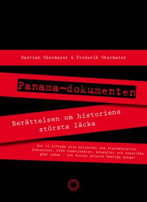 Panamadokumenten : berättelsen om historiens största läcka | 1:a upplagan