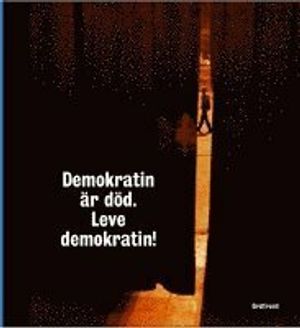 Demokratin är död, leve demokratin | 1:a upplagan