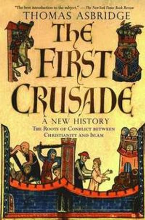 The First Crusade - A New History