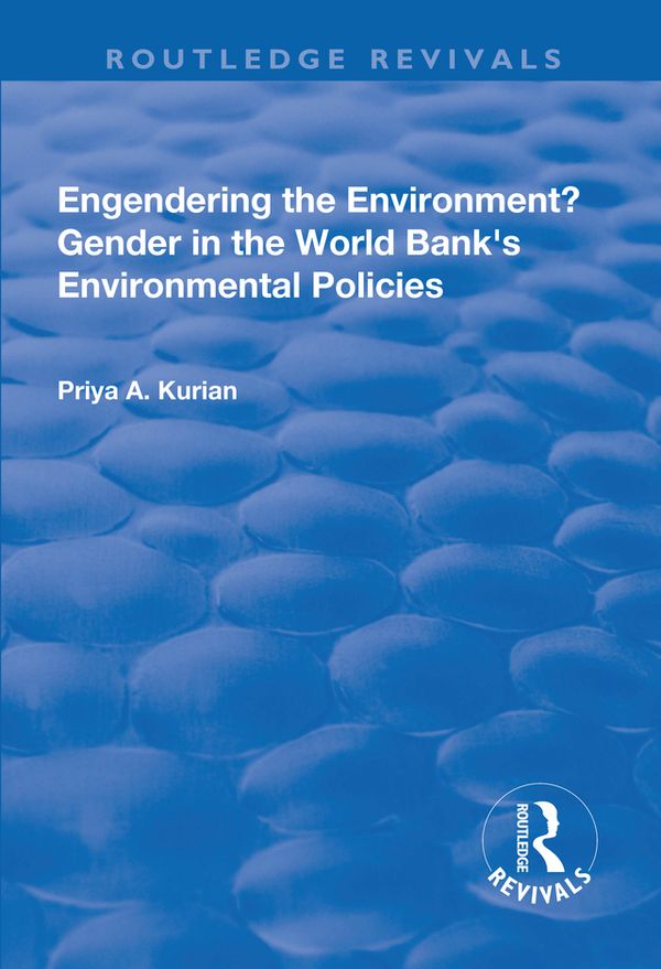 Engendering the Environment? Gender in the World Bank's Environmental Policies | 1:a upplagan