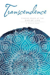 Transcendence: Finding Peace at the End of Life (Mandala Wis