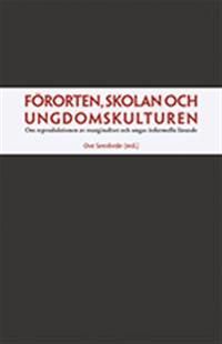 Förorten, skolan och ungdomskulturen : reproduktionen av marginalitet och ungas informella lärande | 0:e upplagan