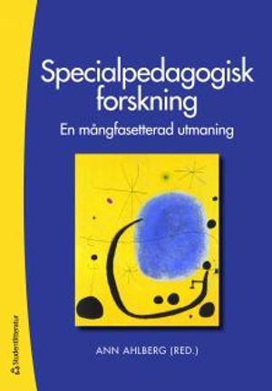 Specialpedagogisk forskning : en mångfasetterad utmaning | 1:a upplagan