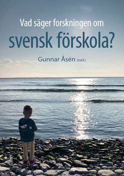 Vad säger forskningen om svensk förskola? | 1:a upplagan