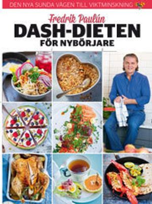 Fredrik Paulun : Dash-dieten för nybörjare | 1:a upplagan