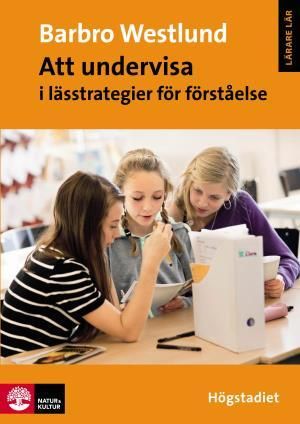 Att undervisa i lässtrategier för förståelse : Högstadiet | 1:a upplagan