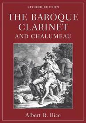 The Baroque Clarinet and Chalumeau