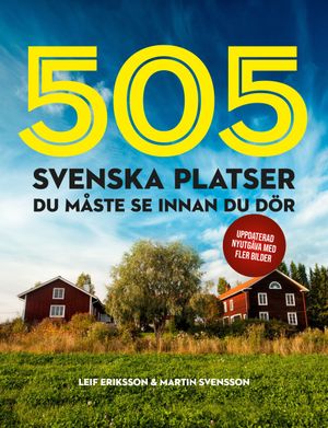 505 svenska platser du måste se innan du dör | 1:a upplagan