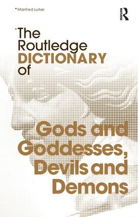 The Routledge Dictionary of Gods and Goddesses, Devils and Demons | 1:a upplagan