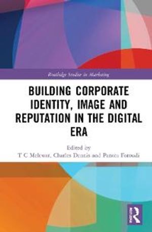 Building Corporate Identity, Image and Reputation in the Digital Era | 1:a upplagan