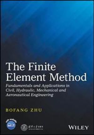 The Finite Element Method: Fundamentals and Applications in Civil, Hydrauli | 1:a upplagan