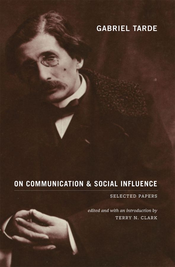 Gabriel Tarde on Communication and Social Influence | 0:e upplagan