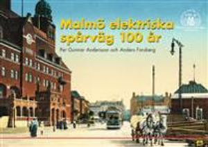 Malmö elektriska spårväg 100 år | 1:a upplagan