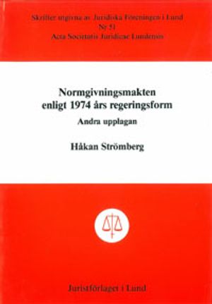 Normgivningsmakten enligt 1974 års regeringsform | 3:e upplagan