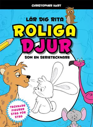 Lär dig rita roliga djur som en serietecknare |  2:e upplagan