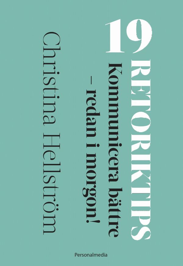 19 Retoriktips! Kommunicera bättre – redan i morgon! | 0:e upplagan