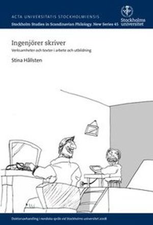 Ingenjörer skriver : verksamheter och texter i arbete och utbildning